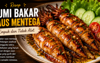 Resep Cumi Bakar Saus Mentega, Empuk dan Tidak Alot
